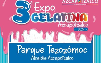 ¡Llegó la Expo Gelatina 2024 en Azcapotzalco!
