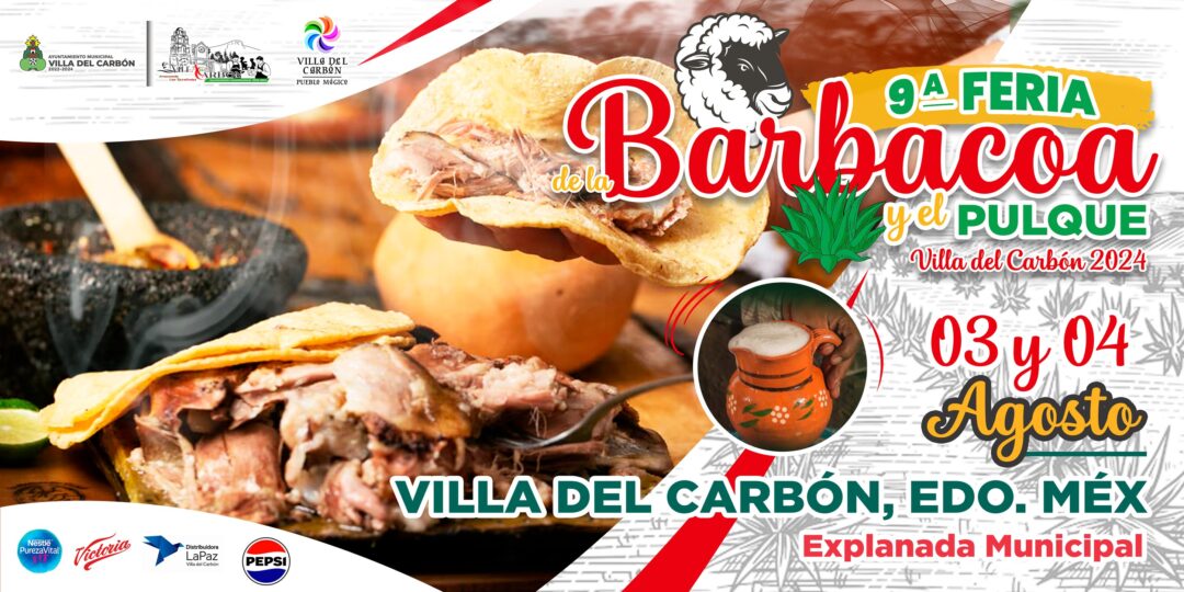 ¡Disfruta de la Feria de la Barbacoa y el Pulque 2024 en Villa del Carbón!